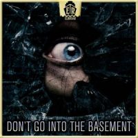 Don't go Into The Basement